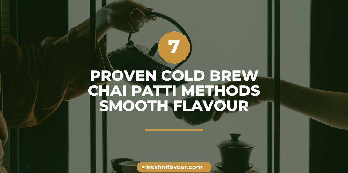 cold brew - 7 Proven Cold Brew Chai Patti Methods for Smooth Flavour