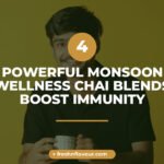 monsoon wellness chai - 4 Powerful Monsoon Wellness Chai Blends That Boost Your Immunity
