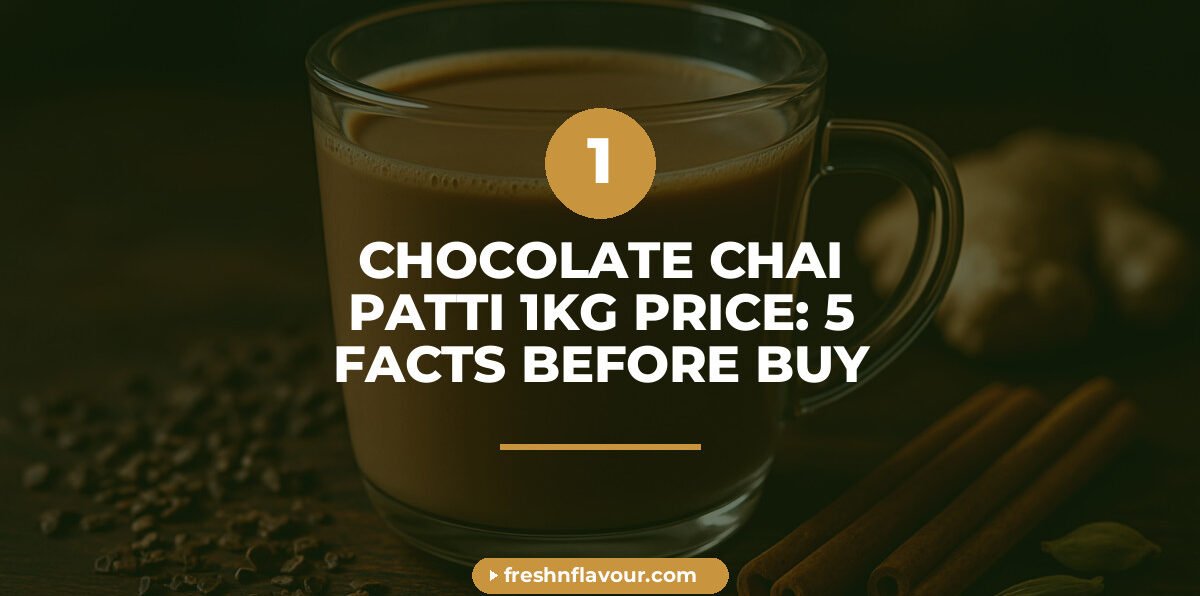 Chocolate chai patti 1kg price guide showing cup of chocolate spiced chai with cocoa and cinnamon