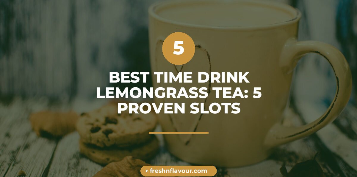 Steaming cup showing the best time to drink lemongrass tea during monsoon mornings