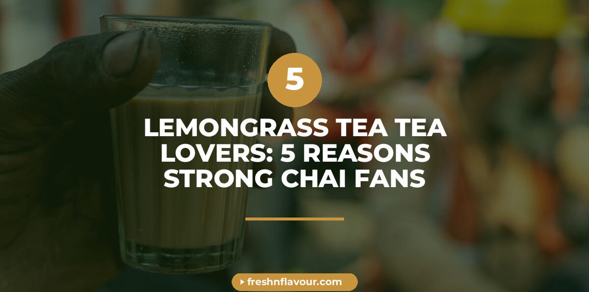 Strong lemongrass tea for tea lovers served in a glass cup with cardamom and mint