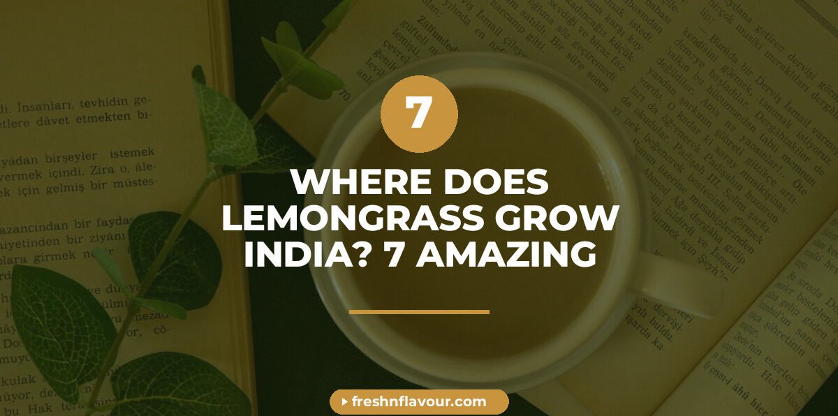Cup of lemongrass chai showing where does lemongrass grow in india through fresh stalks and spices