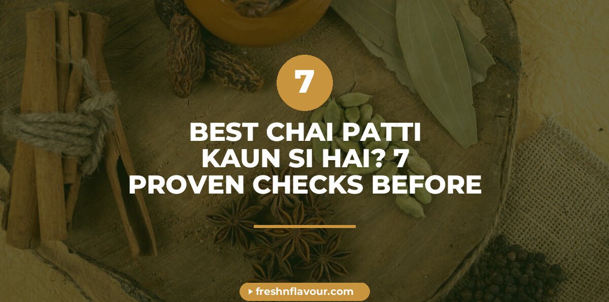 Best chai patti kaun si hai — cup of masala chai with loose tea leaves and whole spices