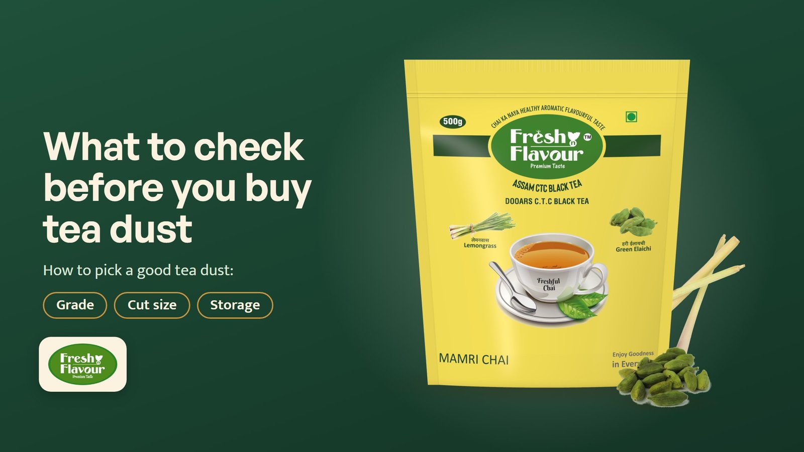 Freshful Chai 500 g pouch with lemongrass and green cardamom, headline: what to check before you buy tea dust