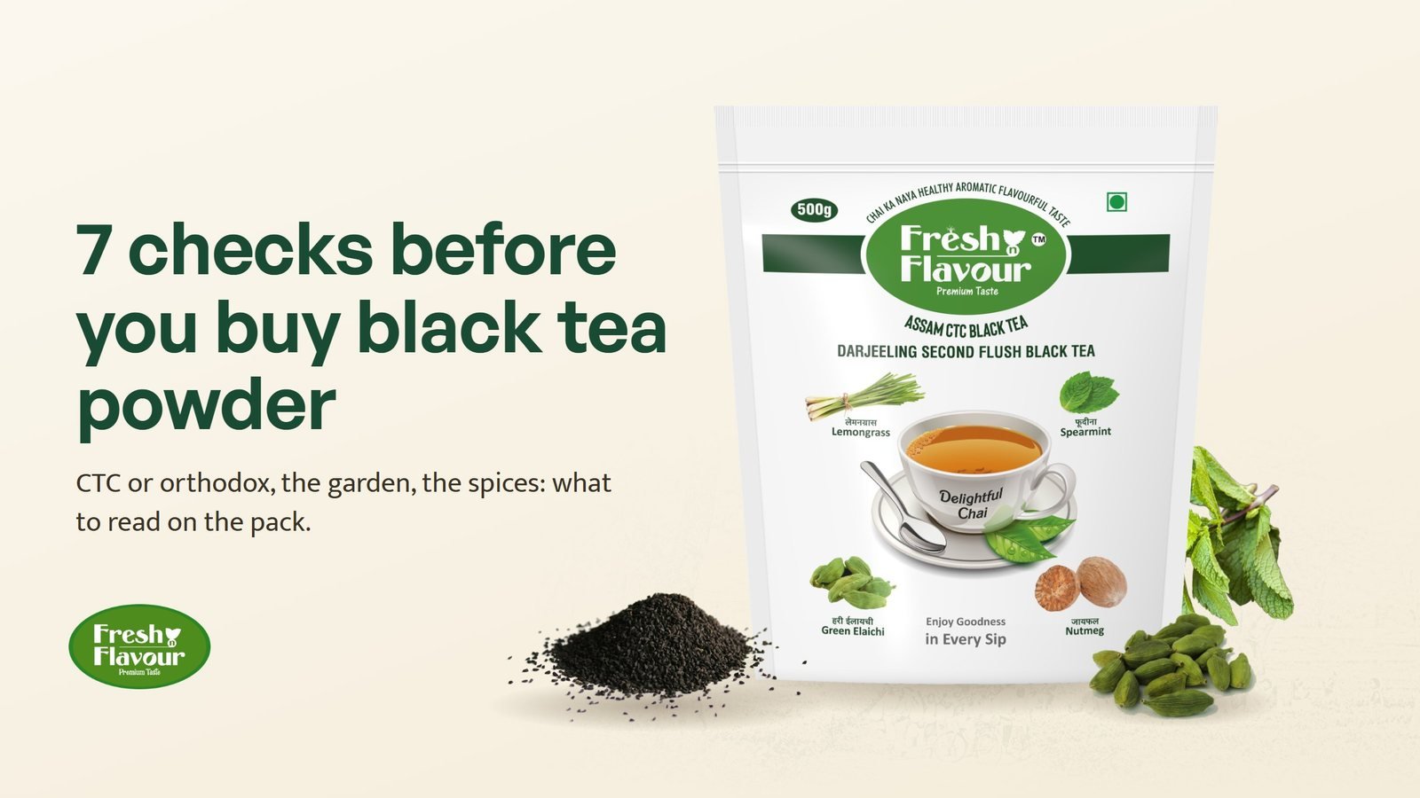 Delightful Chai 500 g pouch with CTC tea granules, green cardamom and mint, with the headline 7 checks before you buy black tea powder